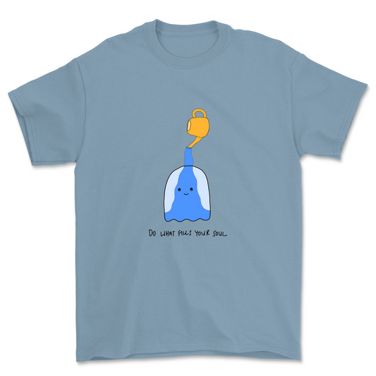 Do what fills your soul t-shirt