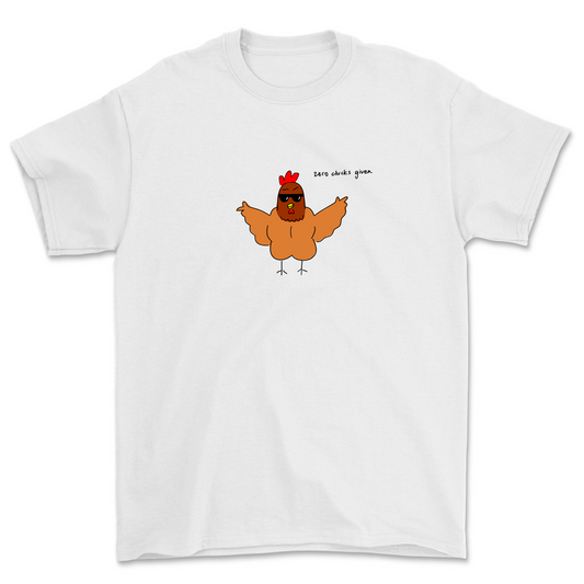 Zero clucks given t-shirt